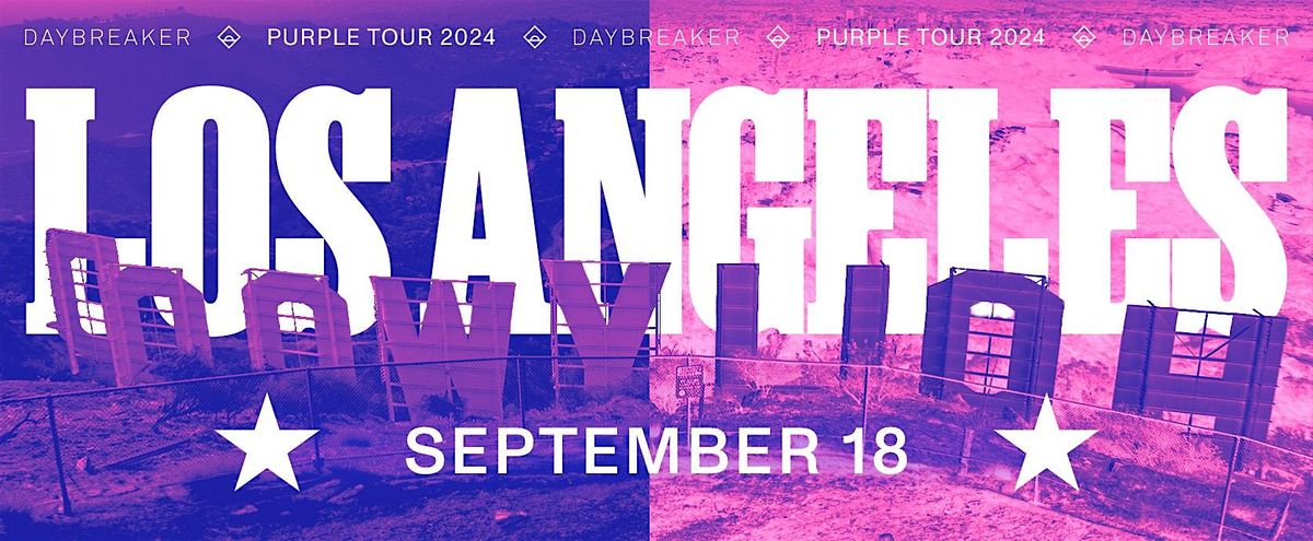 DAYBREAKER LA \/\/ PURPLE TOUR \/\/ SEPT 18