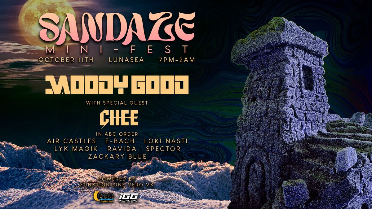 Sandaze Mini-Fest @ Lunasea 10\/11 ft. Moody Good & Chee