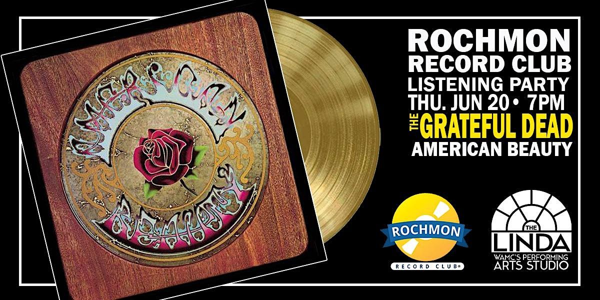 Rochmon Record Club Listening Party - The Grateful Dead "American Beauty"
