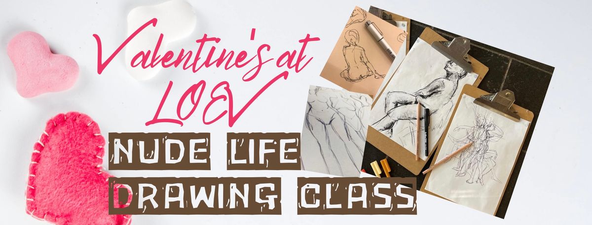 Valentine's at LOEV- Nude Life Drawing Class- Feb 14th, Moorabbin