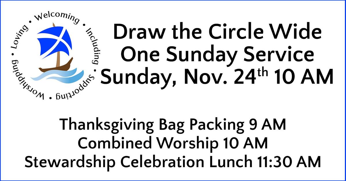 Draw the Circle Wide One Service Sunday: Thanksgiving Bag Packing and Stewardship Celebration Lunch