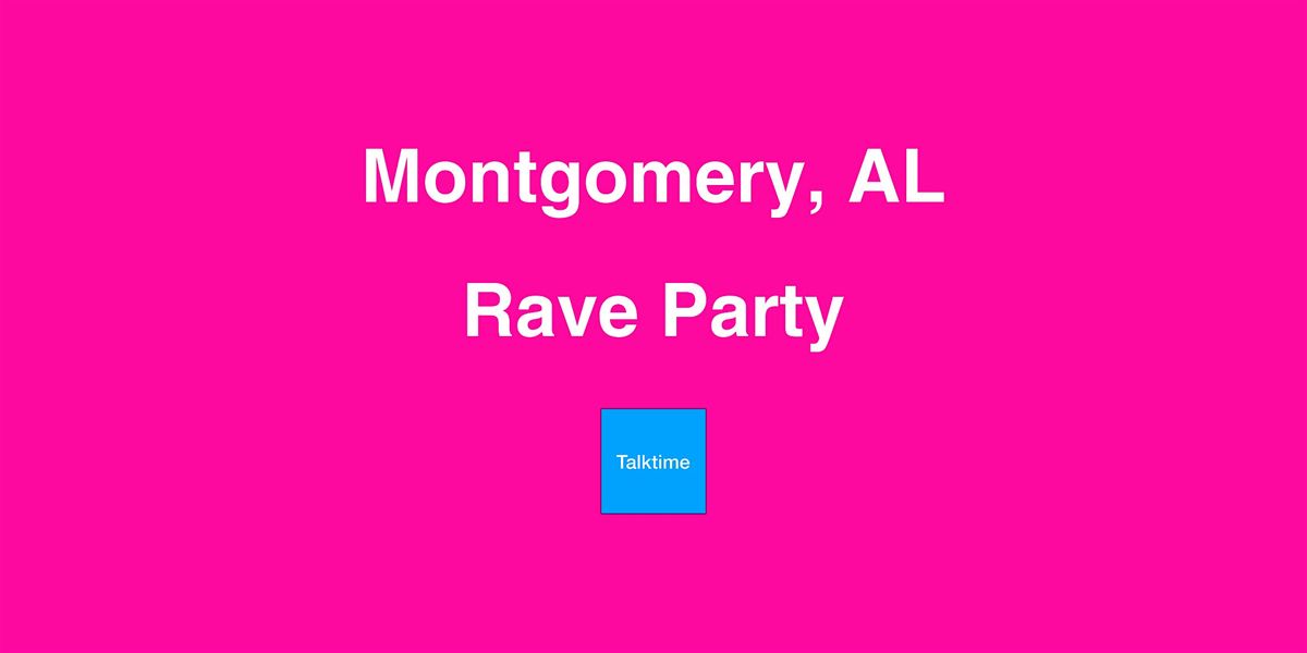 Rave Party - Montgomery