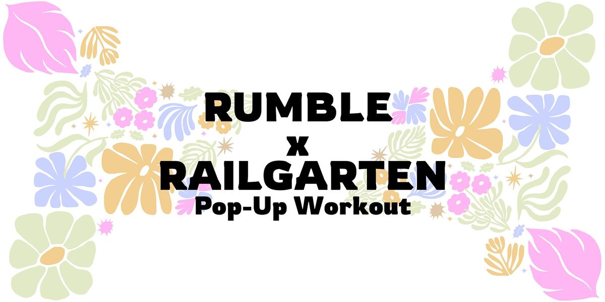 Rumble x Railgarten Pop-Up Workout