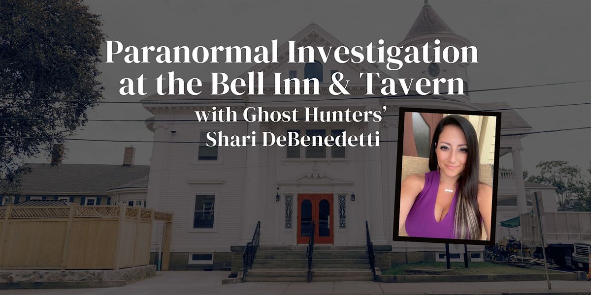 Paranormal Investigation with Ghost Hunters' Shari DeBenedetti