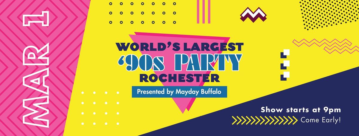 World's Largest '90s Party Rochester!!! - Presented by Mayday Buffalo!!!