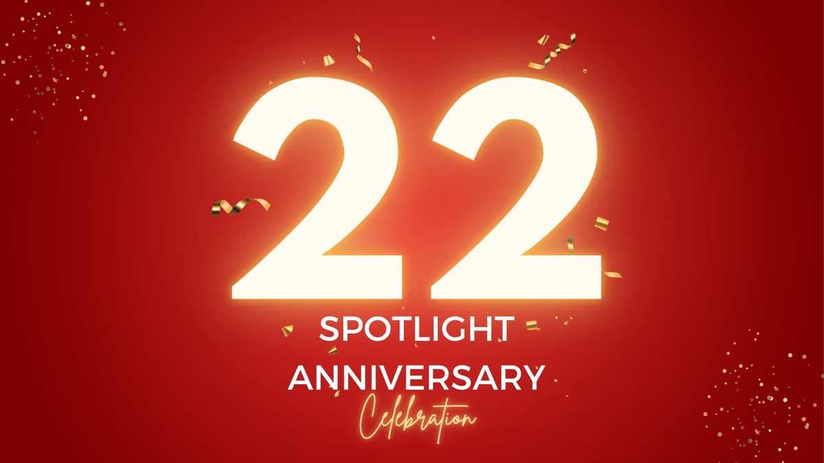 Spotlight's 22nd Anniversary Party!