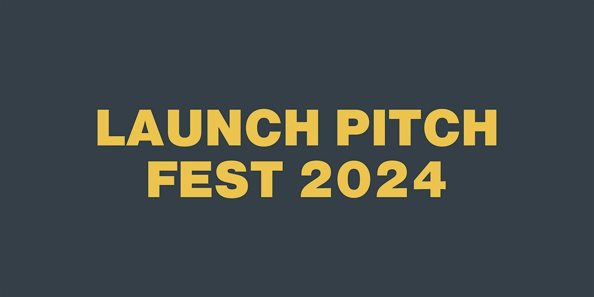 4th Annual Launch Pitch Fest