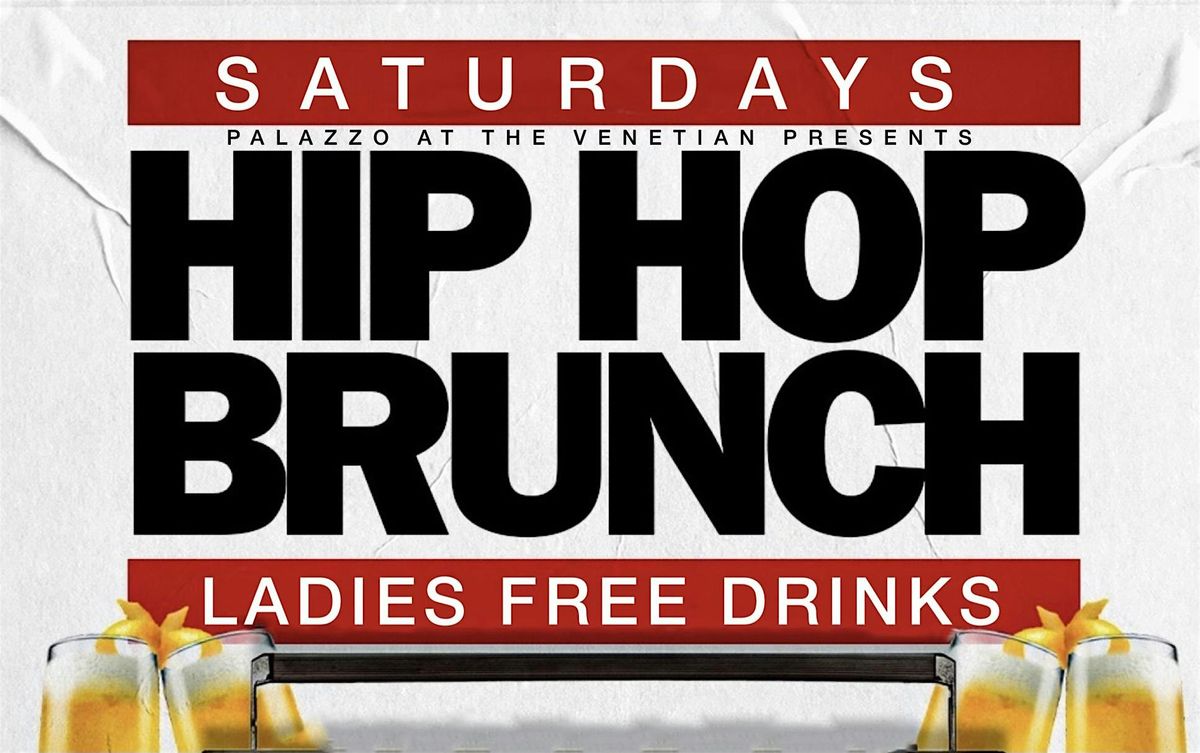 HIP HOP BRUNCH AT PALAZZO (LADIES FREE DRINKS)