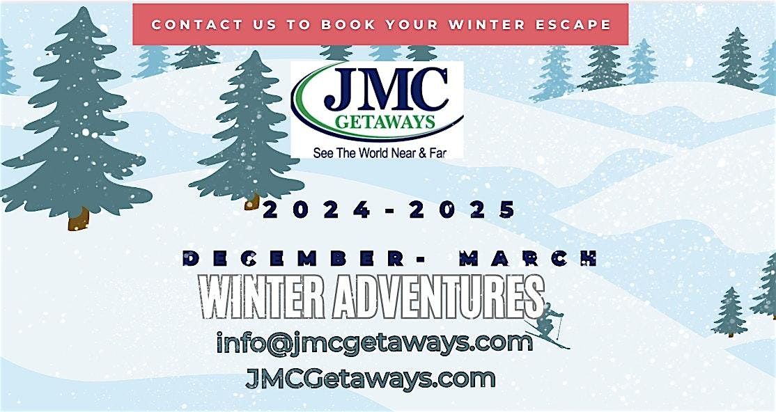 Winter Adventures- JMC Getaways