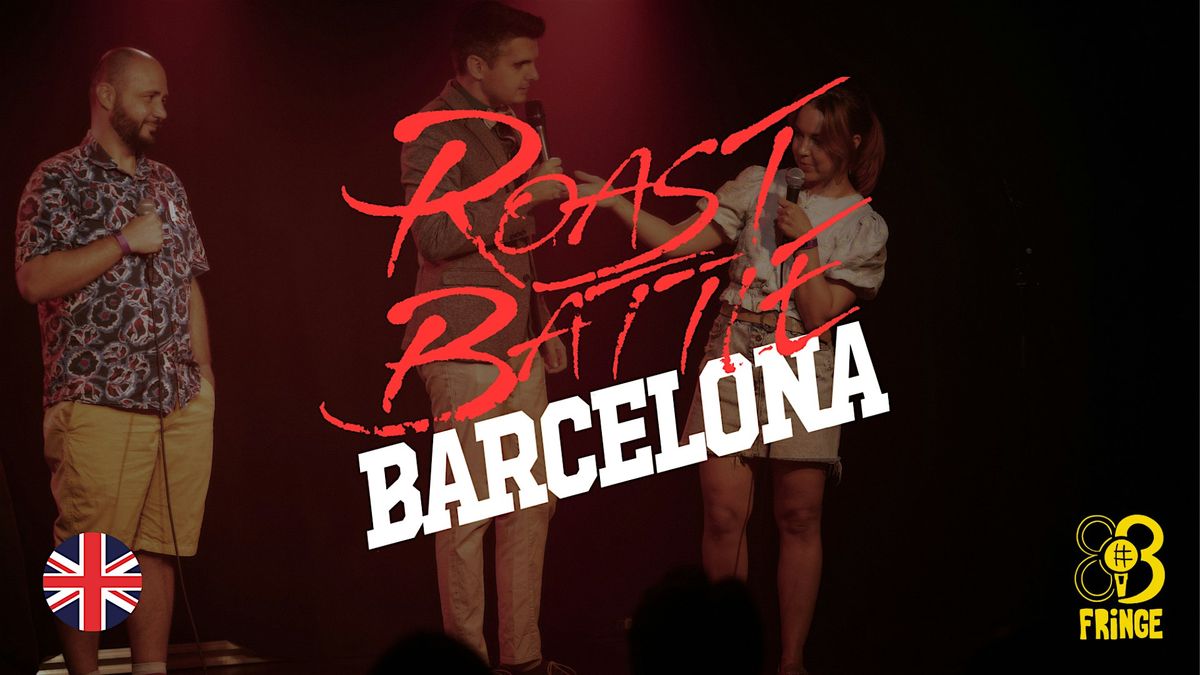 Roast Battle BCN: Guiri Invasion! \u2022 Comedy Roast Showcase \u2022 BCN Fringe \u2022 EN