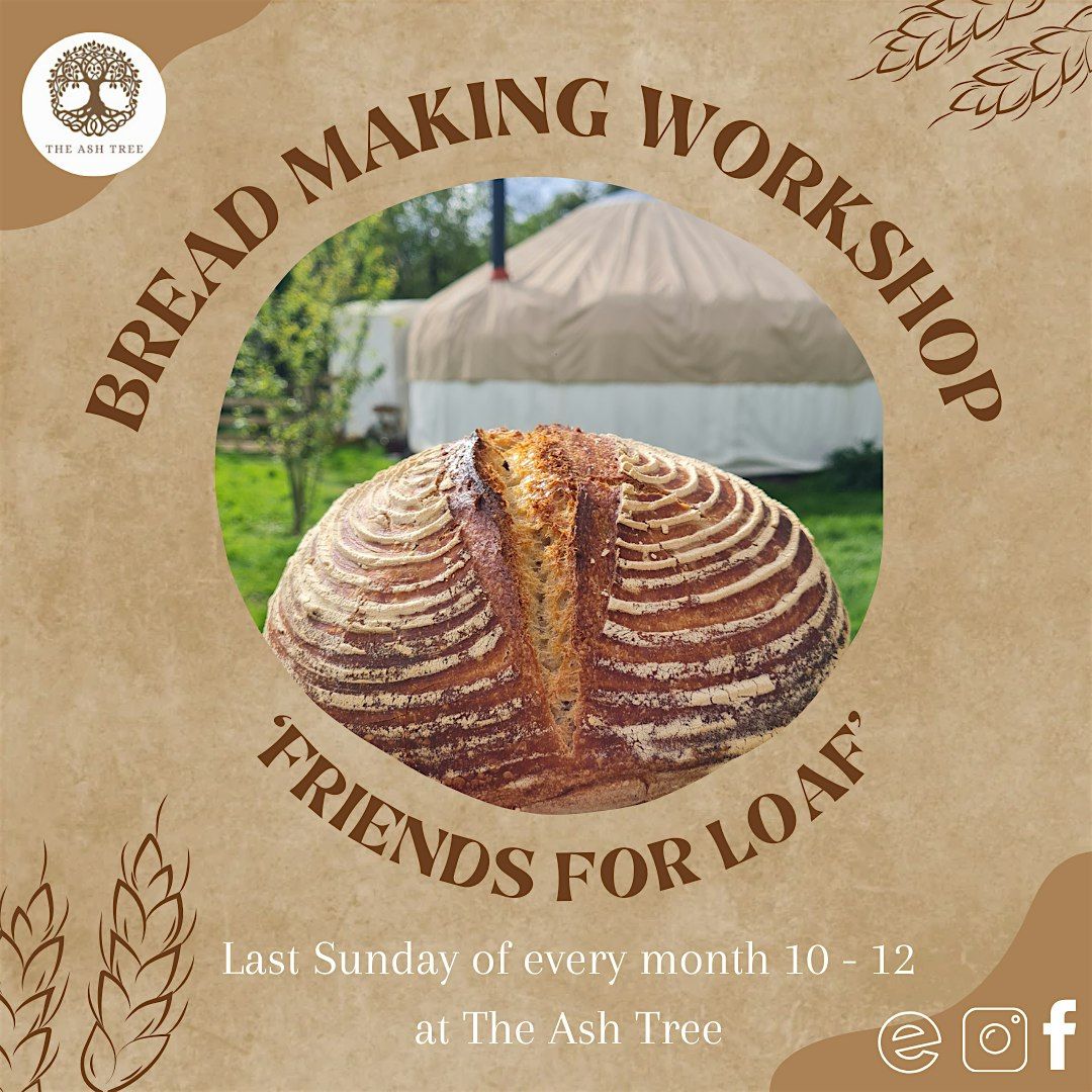 Bread Making Event Friends for Loaf - Bread Making Workshop, The Ash Tree, Plumstead Road ...
