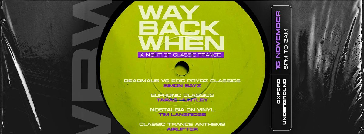 Way Back When - A Night of Classic Trance