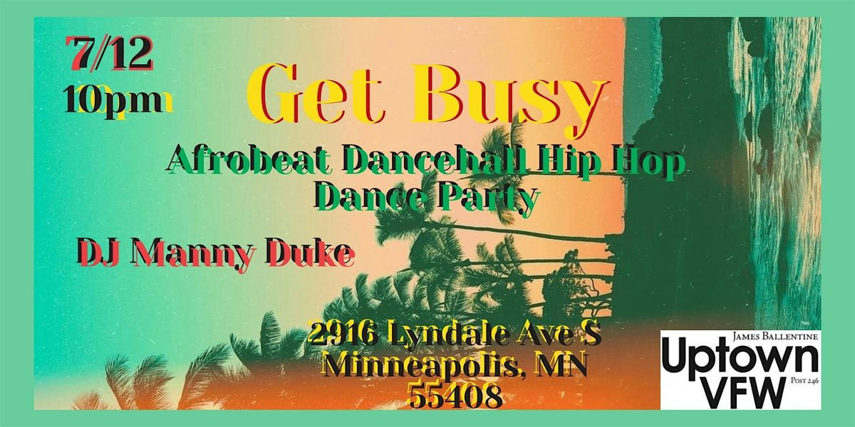 Get Busy - Afrobeat, Dancehall, Hip Hop Dance Party