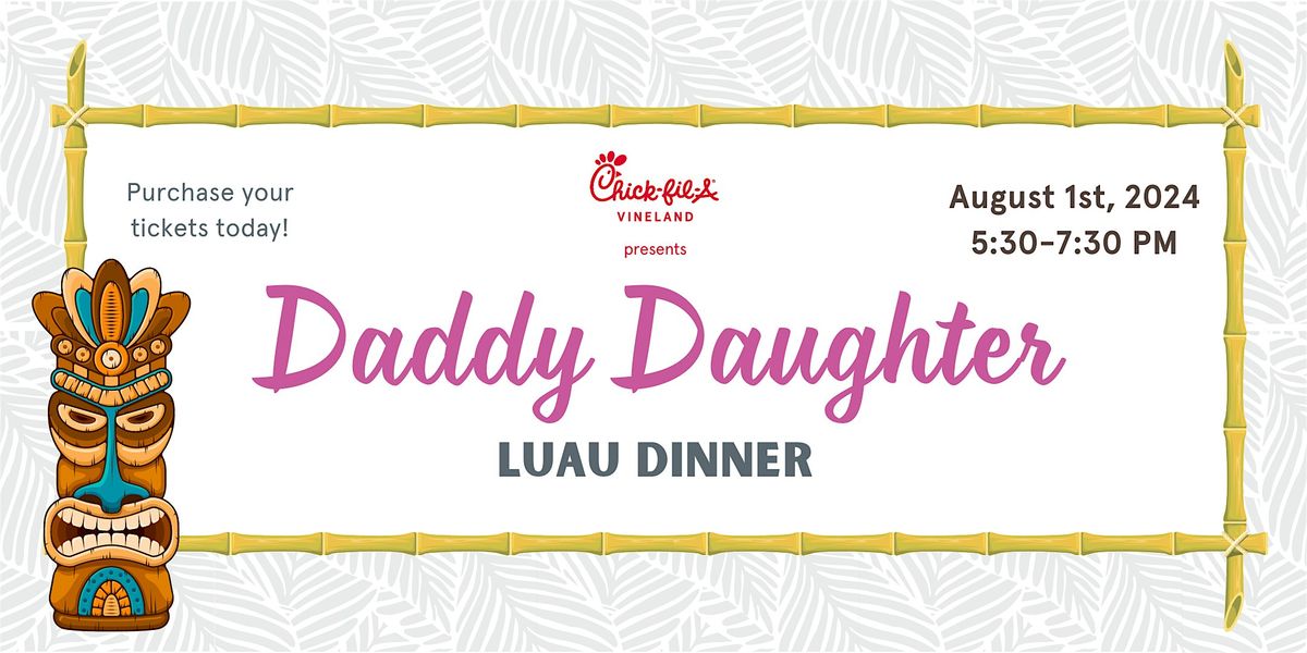Chick-fil-A Vineland Daddy Daughter Luau Dinner
