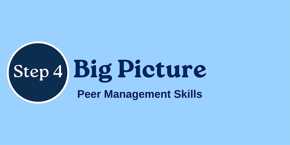 Final Offering of Step 4: Peer Management Skills (Virtual)