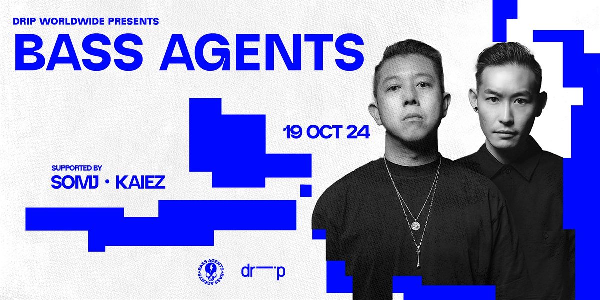 Drip Worldwide presents Bass Agents Presale Sat 19\/10