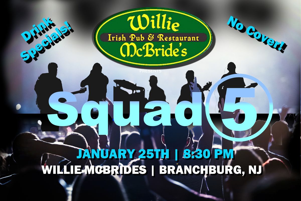 Willie McBrides Squad5 Night!