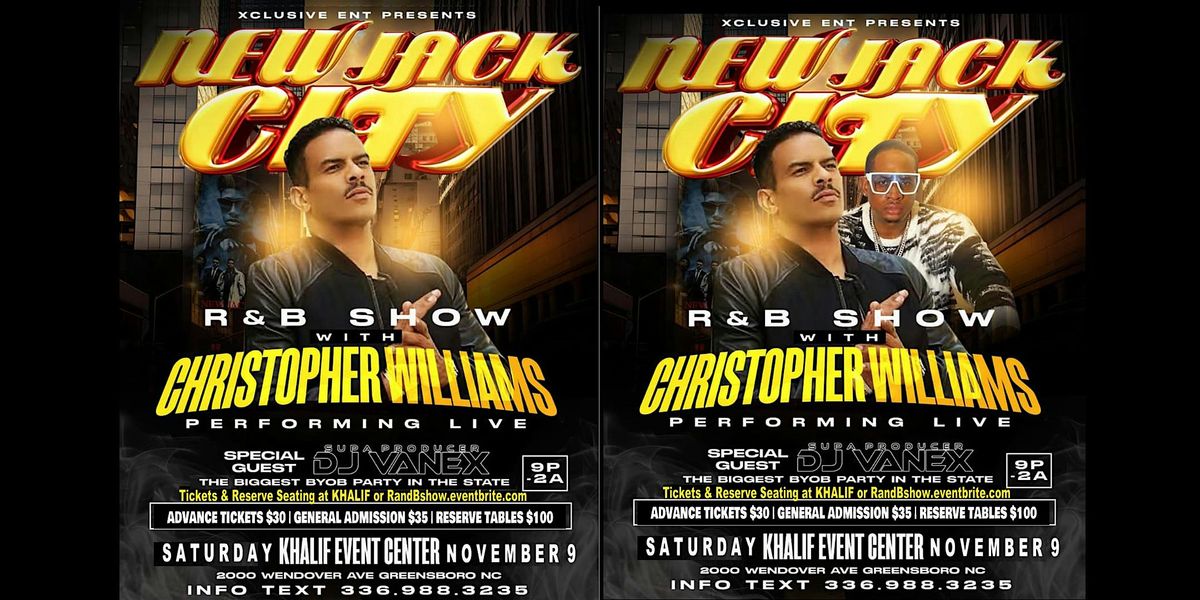 New Jack City R&B Show with CHRISTOPHER WILLIAMS Performing Live