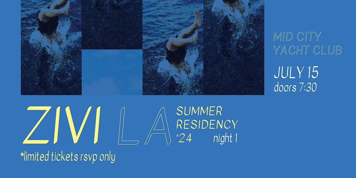 Zivi \/\/ LA Summer '24 Residency, Night 1