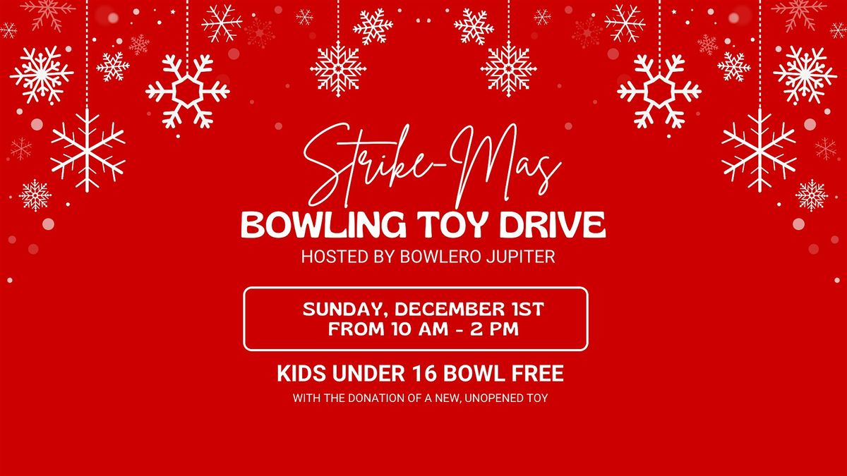 Strike-Mas Toy Drive @ Bowlero Jupiter