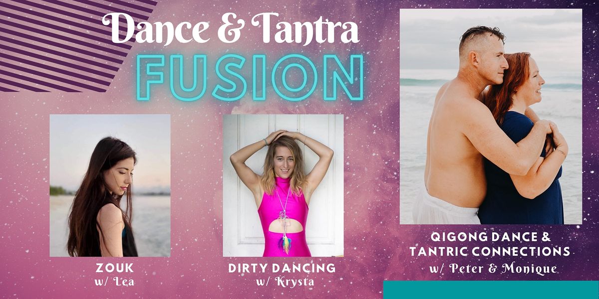 Dance and Tantra Fusion w\/ Zouk, Dirty Dancing, Qigong & Tantric Connection
