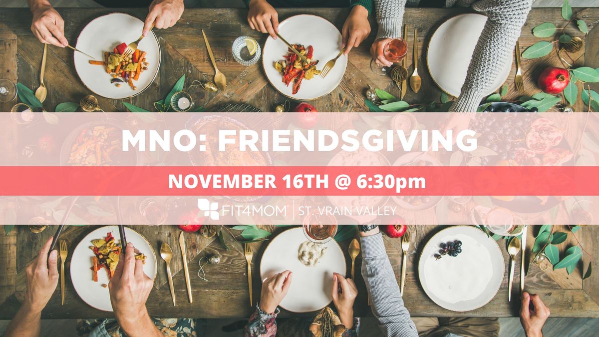 MNO: Friendsgiving