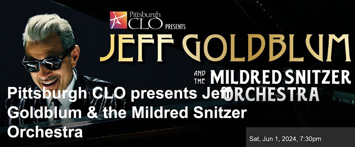 Pittsburgh CLO presents Jeff Goldblum & the Mildred Snitzer Orchestra