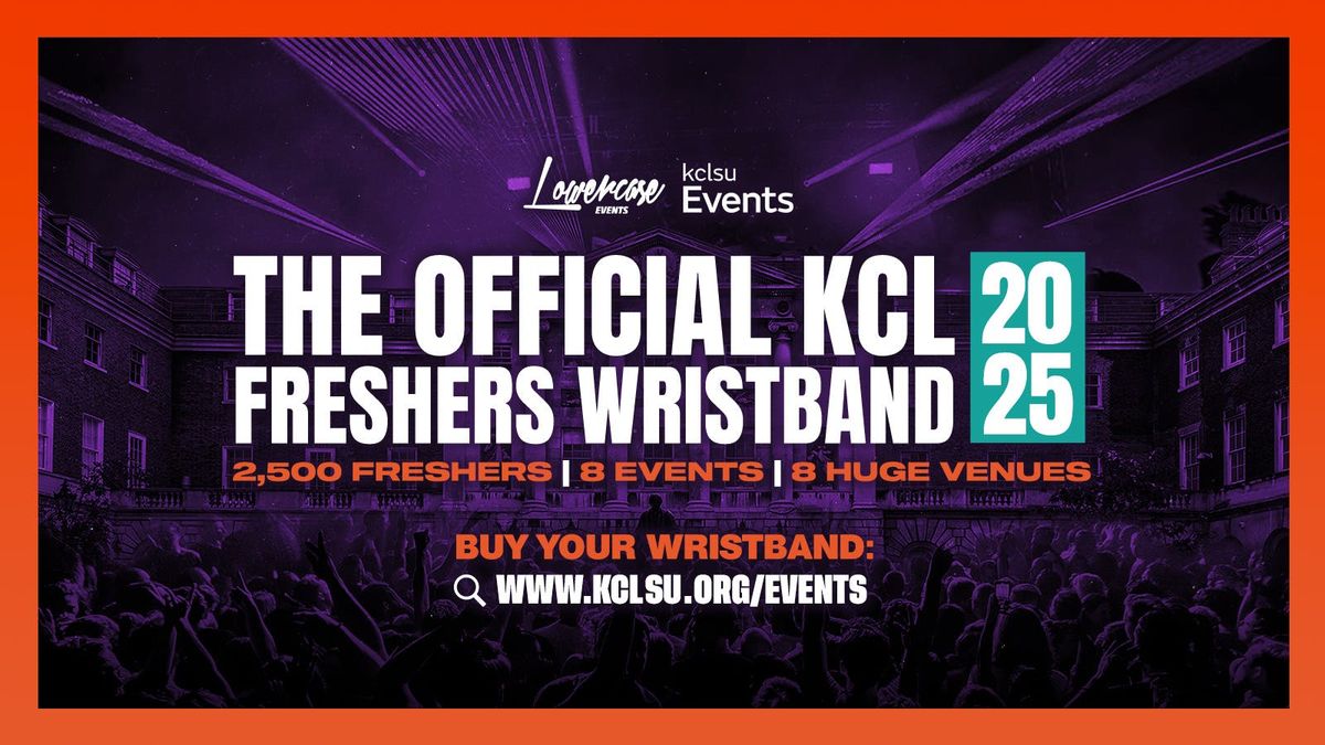 THE 2025 OFFICIAL KING'S COLLEGE LONDON FRESHERS WRISTBAND! THE BIGGEST FRESHERS WEEK FOR ALL KCL STUDENTS \ud83c\udf89