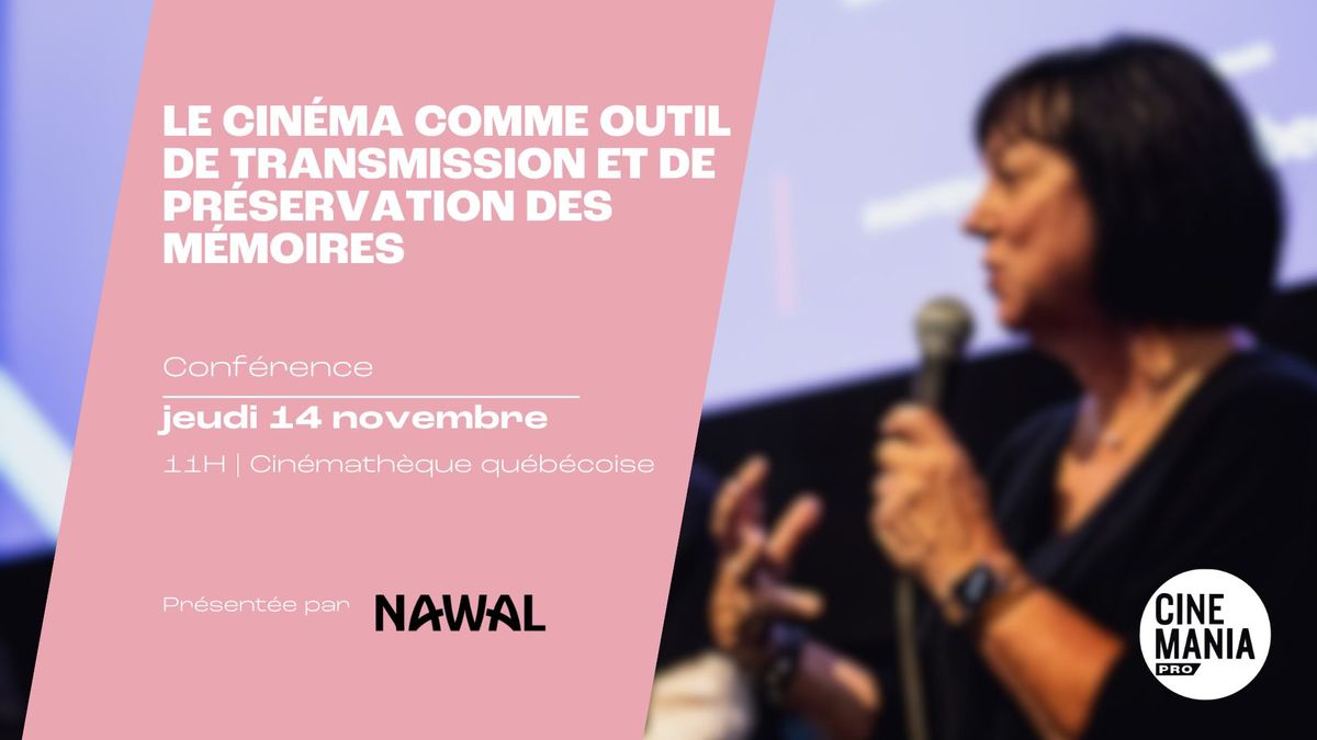 Conf\u00e9rence avec NAWAL: Le cin\u00e9ma comme outil de transmission