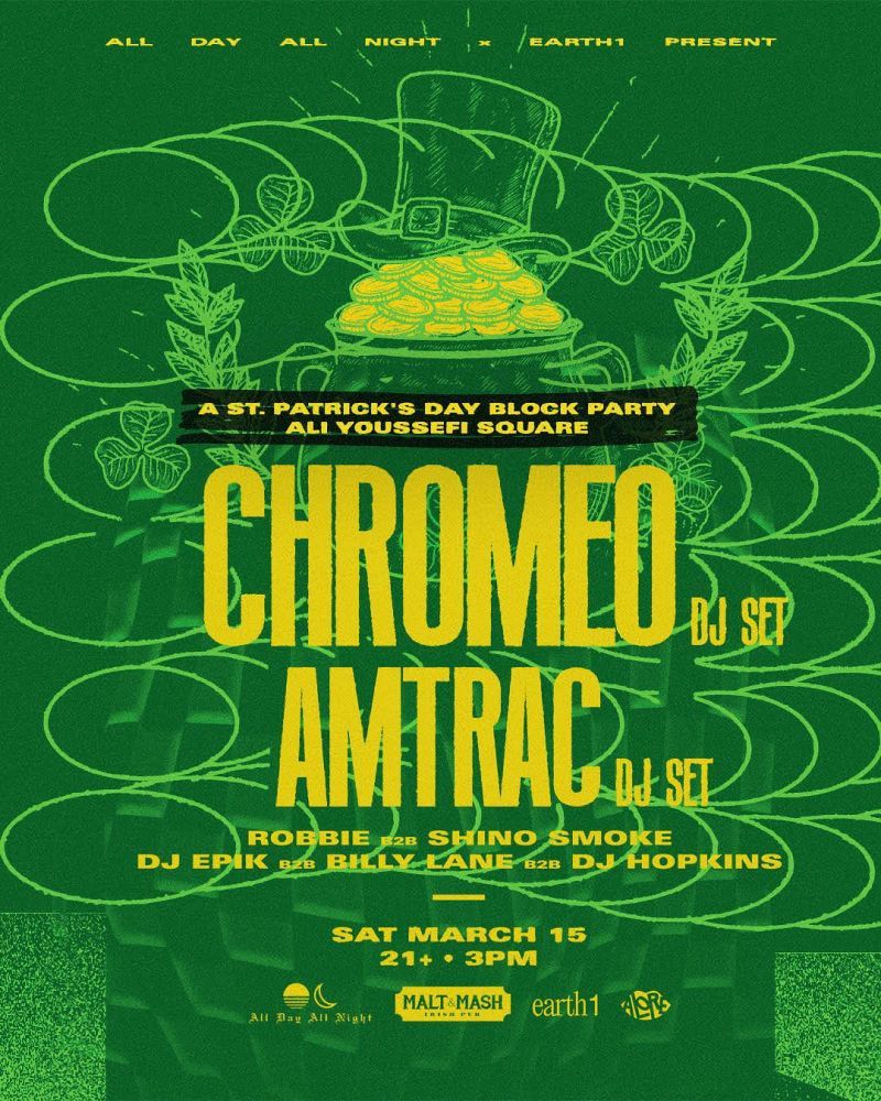 St. Patrick's Day Block Party: Chromeo (DJ Set) & Amtrac (DJ Set)