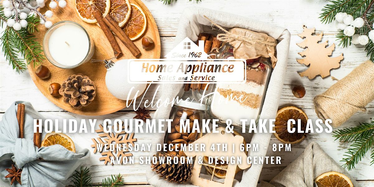 Holiday Gourmet Make & Take Class!