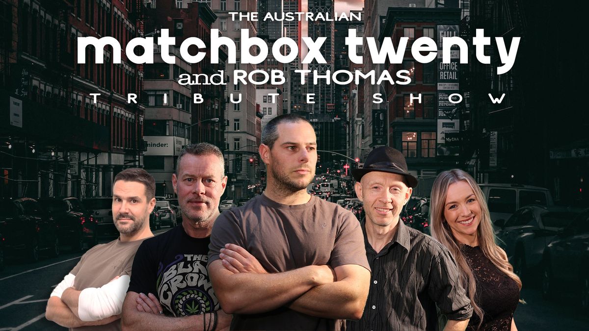 The Matchbox 20 and Rob Thomas Tribute Show