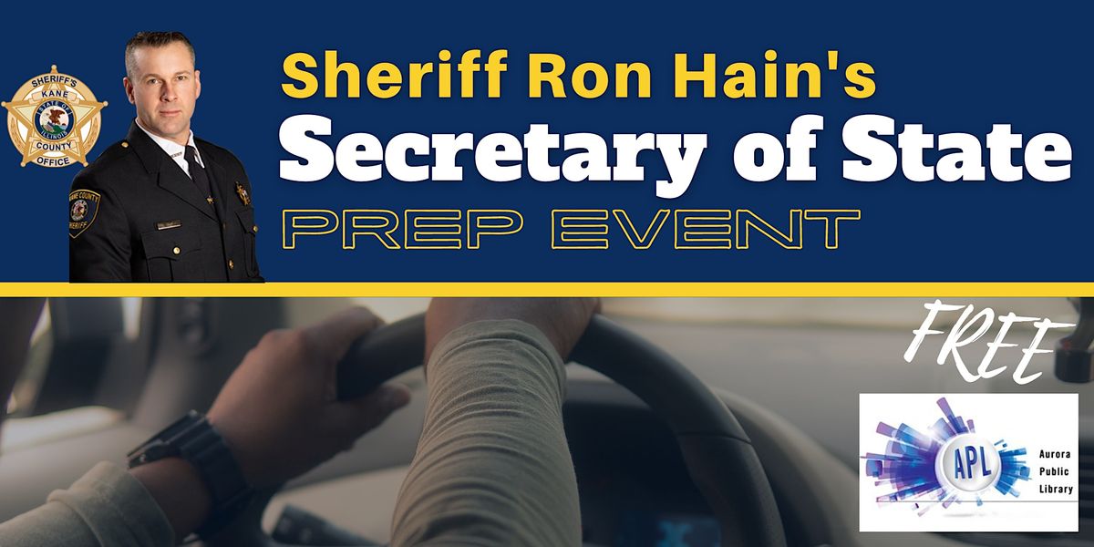 Kane County Sheriffs Office Secretary of State Prep Event - Aurora ...