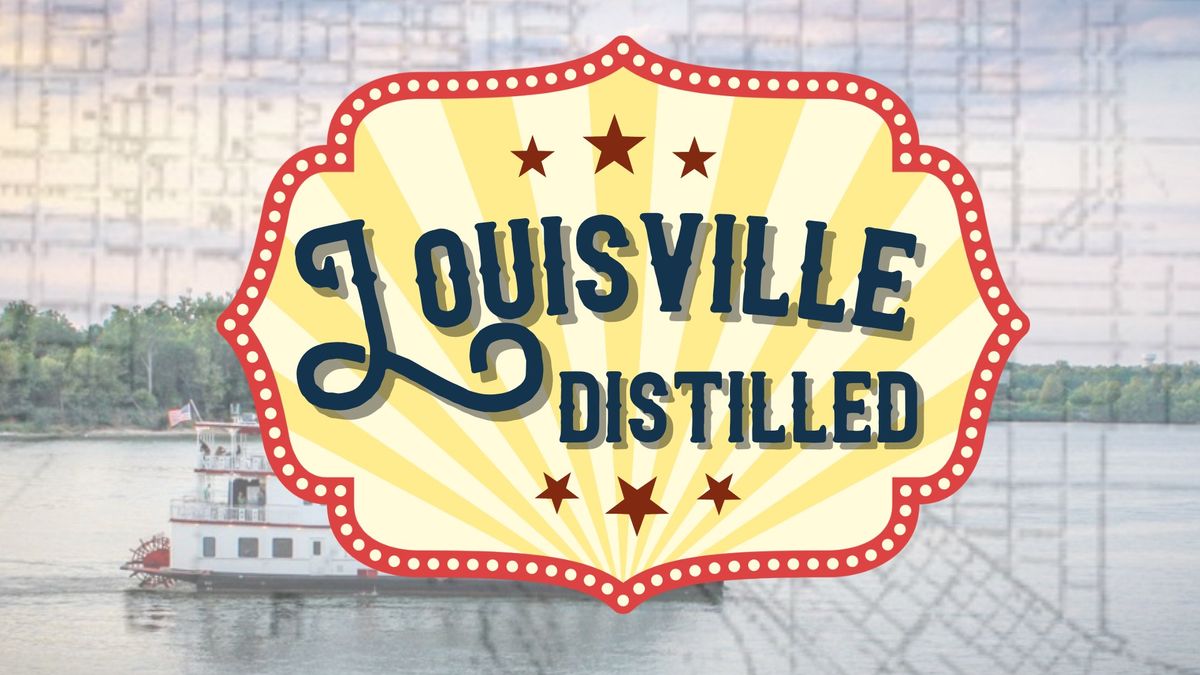 Louisville Distilled