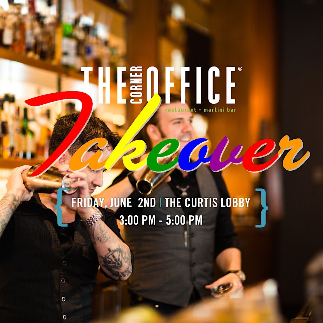 The Corner Office Restaurant & Martini Bar Takeover, the Curtis Denver a DoubleTree by Hilton