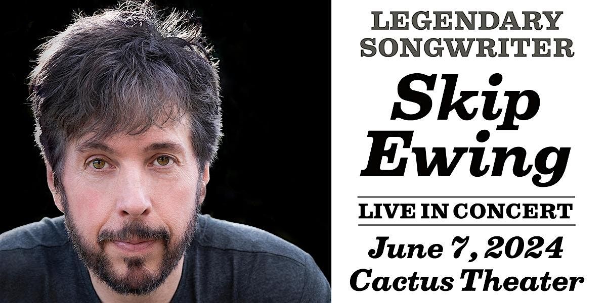 Skip Ewing - Legendary Songwriter - Live at Cactus Theater