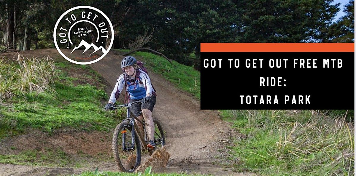 Got To Get Out FREE MTB Ride : Auckland, Totara Park