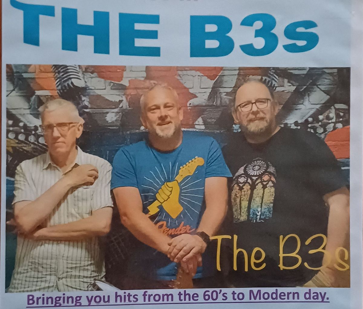 The B 3s Bringing you hits from the 60s to modern day