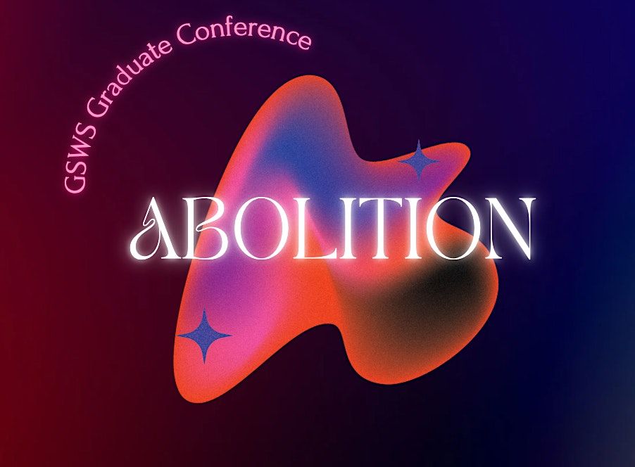 GSWS Graduate Conference: Abolition