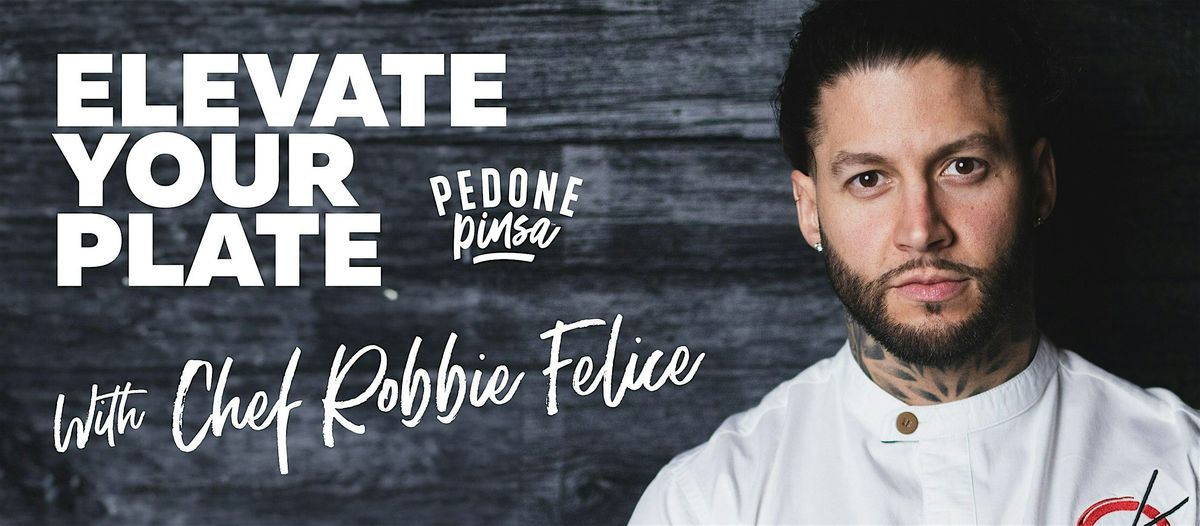 Elevate Your Plate with Chef Robbie Felice