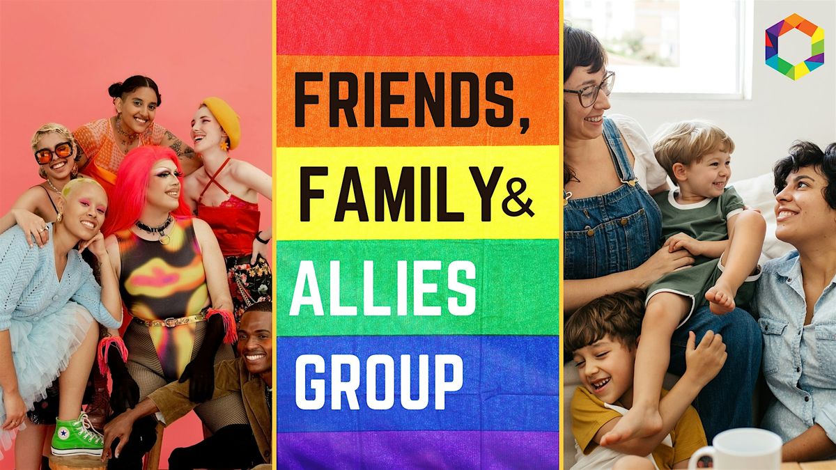 Friends, Family, and Allies Group (via zoom)