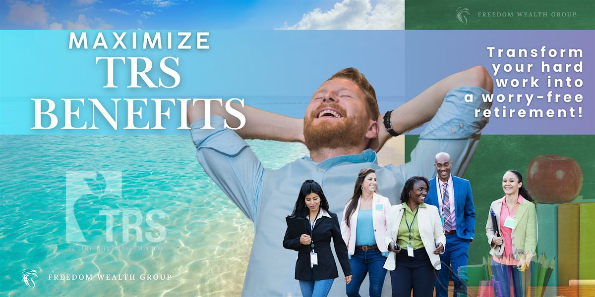 Maximize TRS Benefits |The Ultimate Retirement Planning for a Secure Future