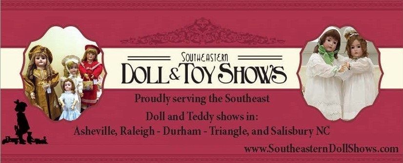 Southeastern Doll Shows - Raleigh-Durham Triangle Doll, Toy & Miniature Show 