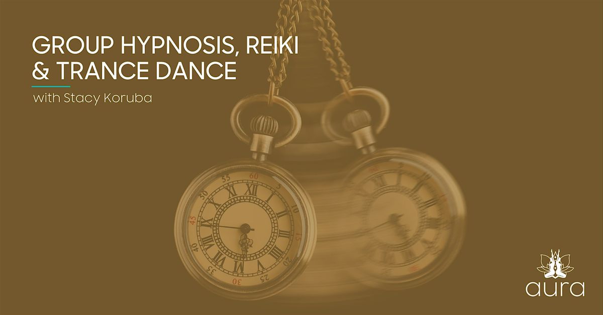 Group Hypnosis, Reiki, & Trance Dance