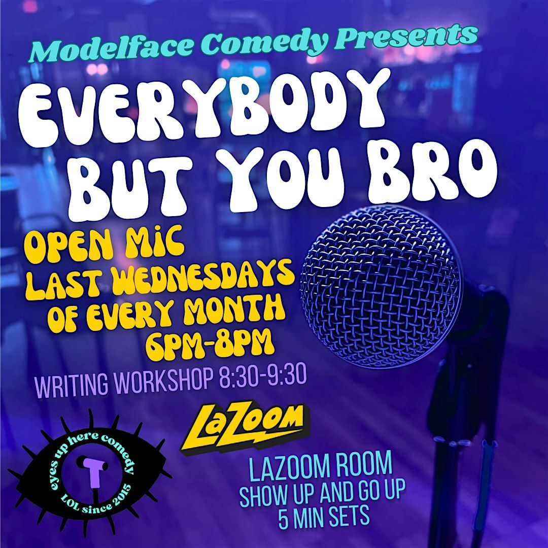 Everybody But You Bro Open Mic (January)