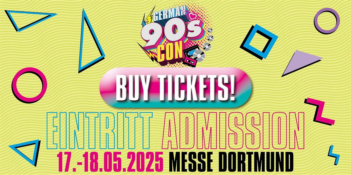 ADMISSION \/  EINTRITT @ German 90s Con 2025