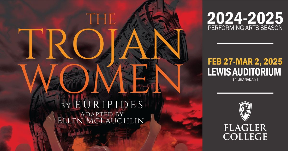 Flagler College Theatre Production: The Trojan Women