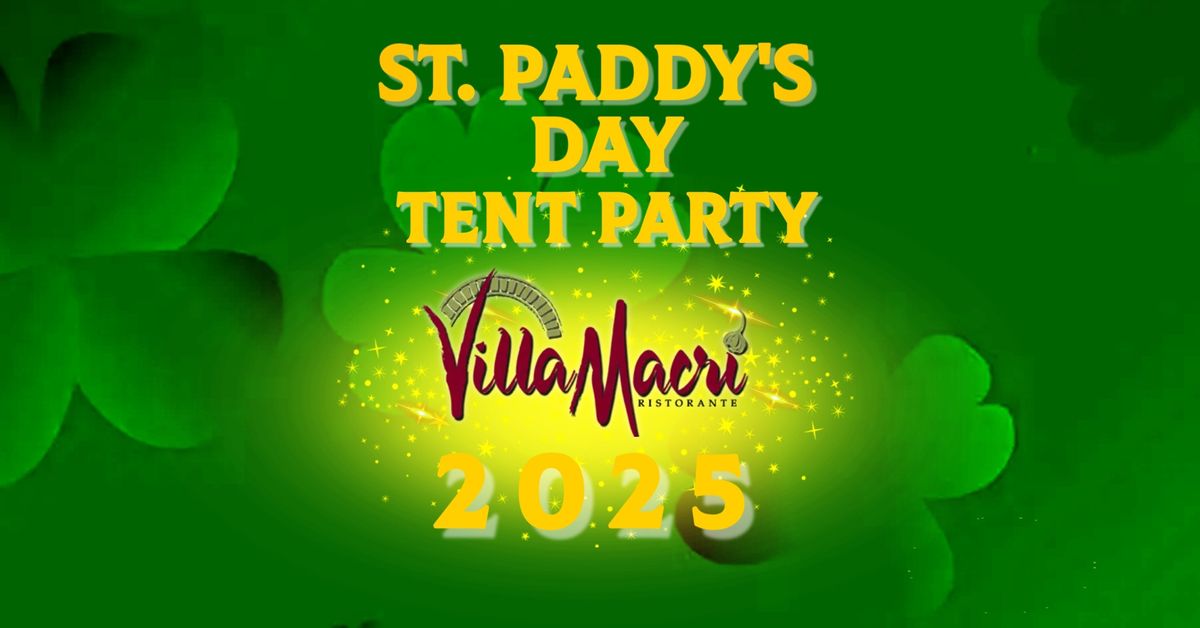 Villa Macri St. Paddy\u2019s Day Tent Party 2025!