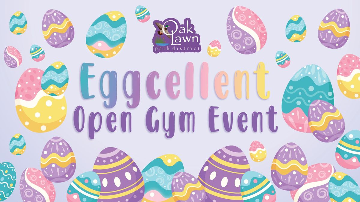 Eggcellent Open Gym