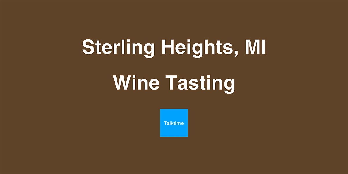 Wine Tasting - Sterling Heights